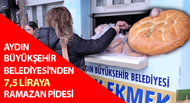 Aydın’da Ramazan pidesi 7 lira 50 kuruştan satışa sunuldu