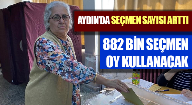 Aydın’da seçmen sayısı arttı