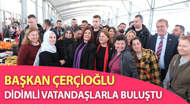 Başkan Çerçioğlu, Didimli vatandaşlarla bir araya geldi