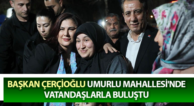 Başkan Çerçioğlu, iftarda vatandaşlarla buluştu