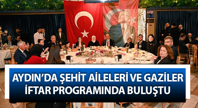 Şehit aileleri ve gaziler iftar programında buluştu