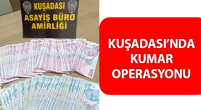 Aydın’da kumar operasyonu