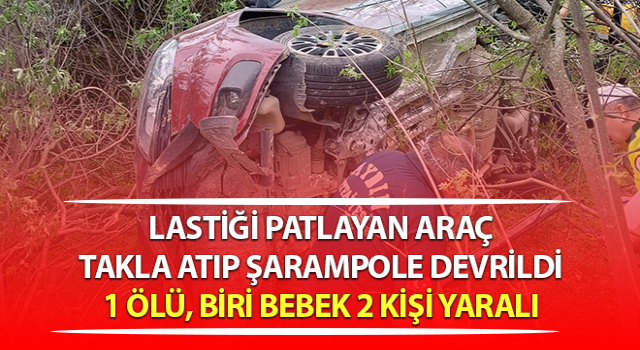 Aydın’da trafik kazası: 1 ölü, biri bebek 2 kişi yaralı