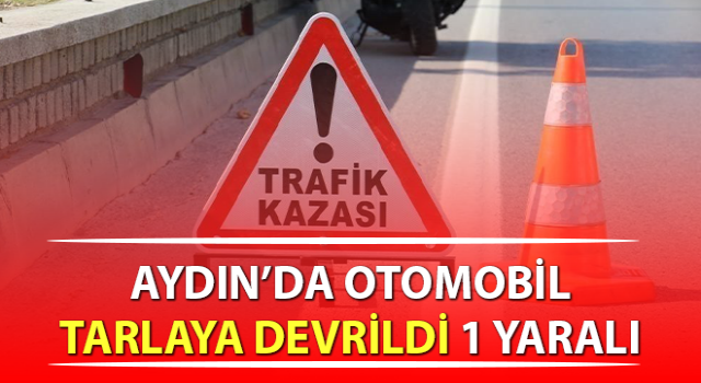 Aydın’da trafik kazası: 1 yaralı