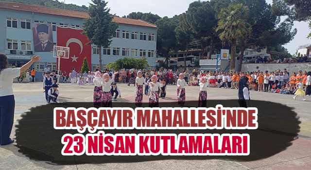 Başçayır Mahallesi'nde 23 Nisan kutlamaları