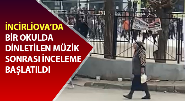 Bir okulda dinletilen müzik sonrası inceleme başlatıldı