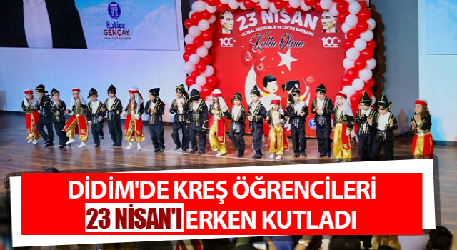 Didim'de öğrenciler 23 Nisan'ı erken kutladı