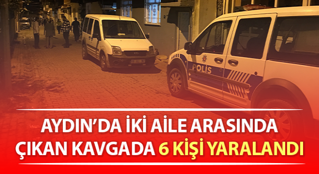 İncirliova'da çıkan kavgada 6 kişi yaralandı