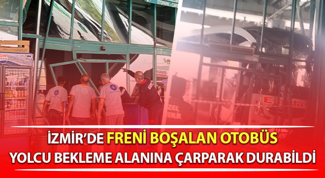 İzmir’de otobüs yolcu bekleme alanına çarptı