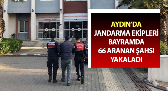 Jandarma bayramda 66 aranan şahsı yakaladı