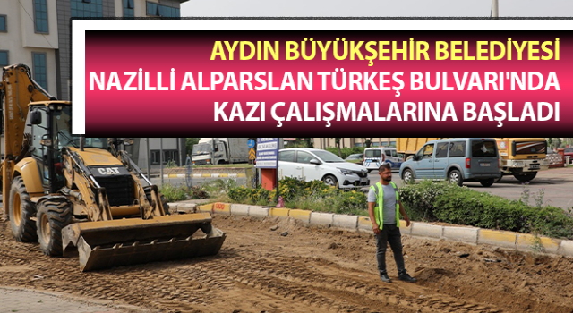 Nazilli Alparslan Türkeş Bulvarı'nda kazı çalışmaları başladı
