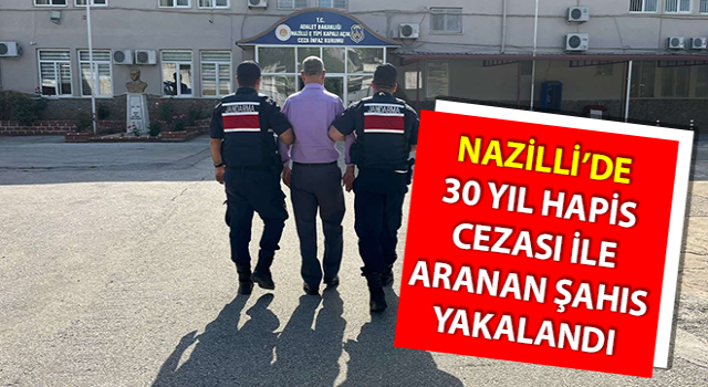 Nazilli’de hapis cezası bulunan şahıs yakalandı