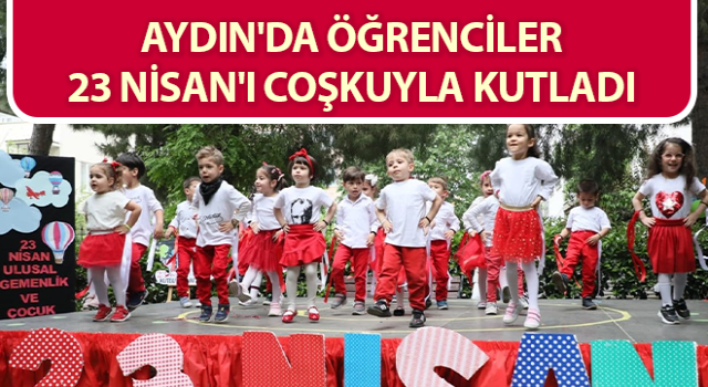 Öğrenciler 23 Nisan'ı coşkuyla kutladı