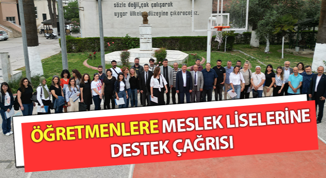 Öğretmenlere, meslek liselerine destek çağrısı