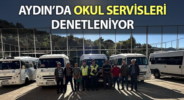 Okul servisleri denetleniyor