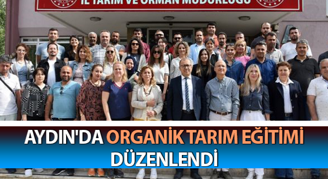 Organik Tarım Eğitimi düzenlendi