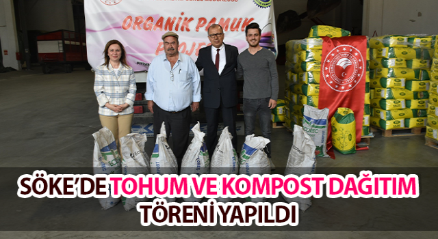 Söke’de tohum ve kompost dağıtım töreni yapıldı