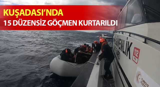 Aydın’da 15 düzensiz göçmen kurtarıldı