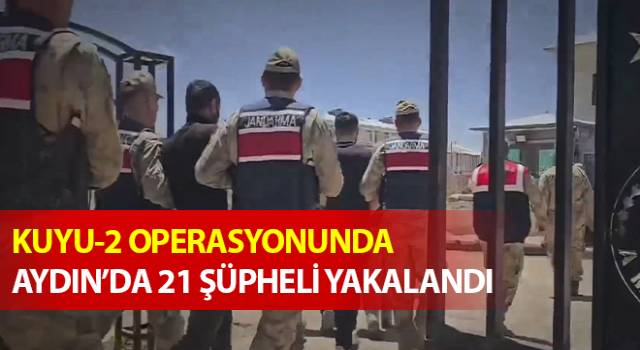 Aydın’da 21 organize suç örgütü üyesi yakalandı