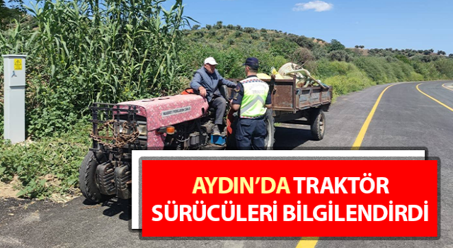 Aydın’da traktör sürücüleri bilgilendirdi