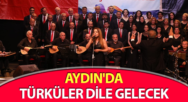 Aydın'da türküler dile gelecek