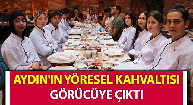 Aydın'ın yöresel kahvaltısı görücüye çıktı