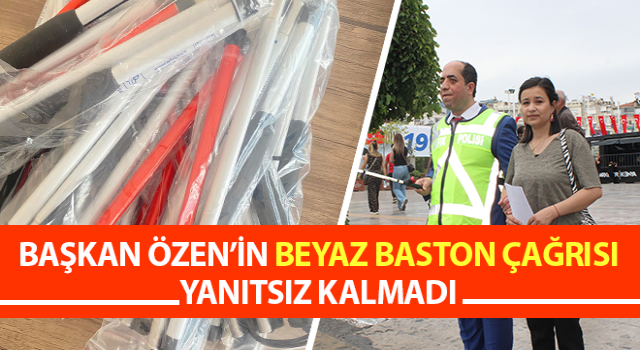 Başkan Özen’in beyaz baston çağrısı yanıtsız kalmadı