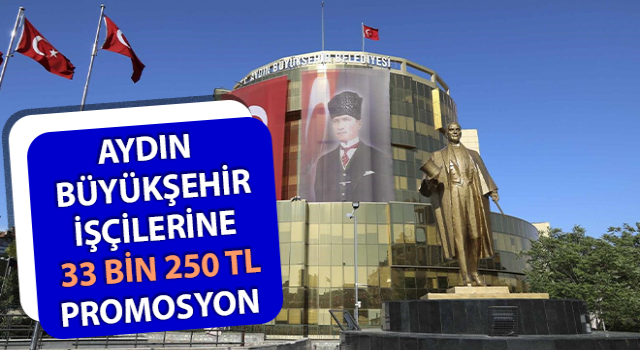 Büyükşehir işçilerine 33 bin 250 TL promosyon