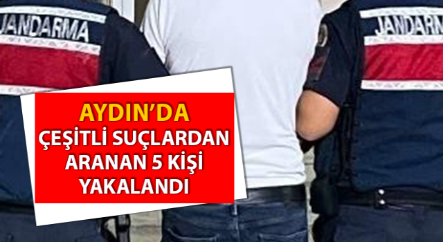 Çeşitli suçlardan aranan 5 kişi yakalandı