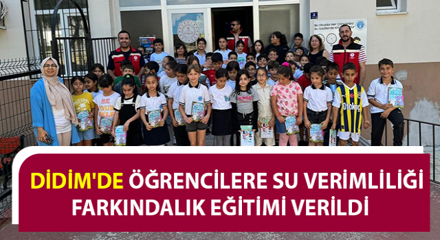 Didim'de öğrencilere su verimliliği farkındalık eğitimi verildi