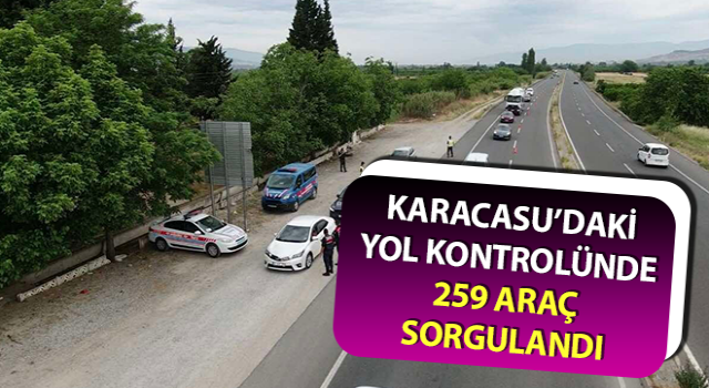 Karacasu’da 259 araç sorgulandı