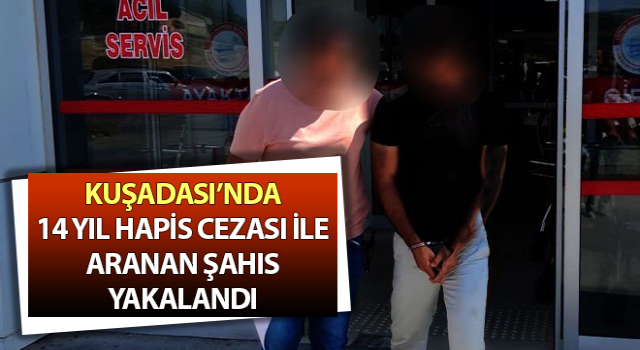 Kuşadası’nda hapis cezası ile aranan şahıs yakalandı