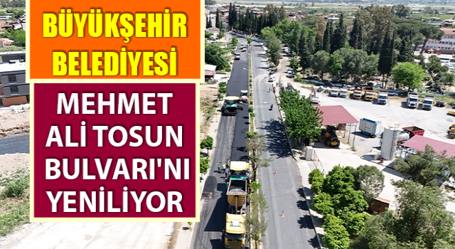 Mehmet Ali Tosun Bulvarı yenileniyor