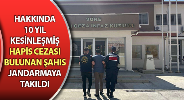 Söke’de hapis cezası bulunan şahıs yakalandı