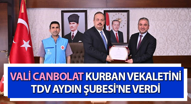 Vali Canbolat, kurban vekaletini TDV Aydın Şubesi'ne verdi