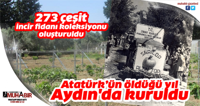  Atatürk’ün öldüğü yıl Aydın'da kuruldu  
