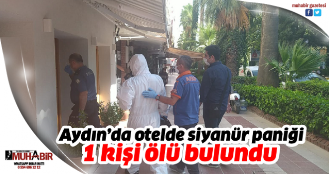  Aydın’da otelde siyanür paniği: 1 kişi ölü bulundu  