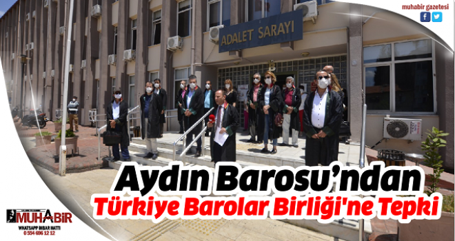 Aydın Barosu’ndan Türkiye Barolar Birliği'ne Tepki