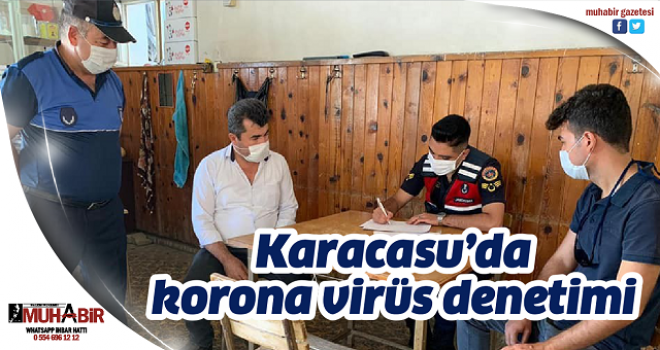 Karacasu’da korona virüs denetimi  