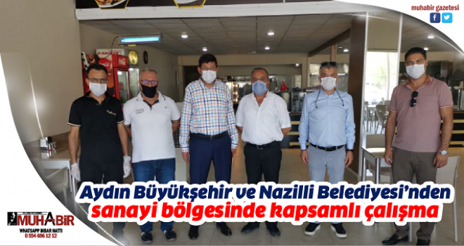 Aydın Büyükşehir ve Nazilli Belediyesi’nden sanayi bölgesinde kapsamlı çalışma