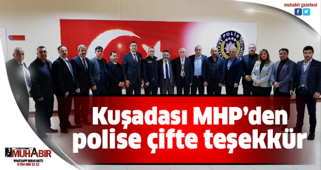  Kuşadası MHP’den polise çifte teşekkür  