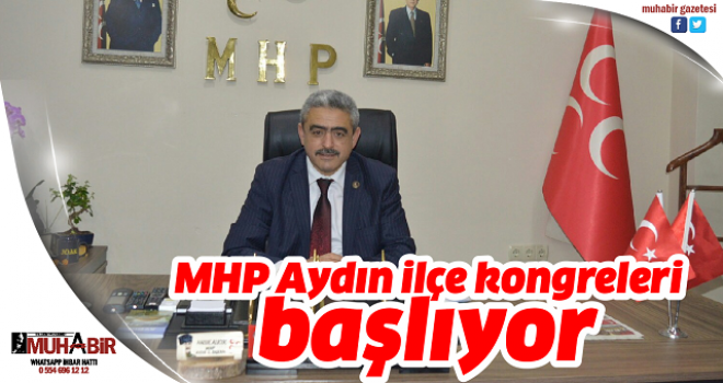  MHP Aydın ilçe kongreleri başlıyor  