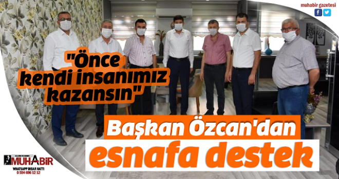 Başkan Özcan'dan esnafa destek