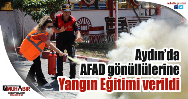  Aydın’da AFAD gönüllülerine Yangın Eğitimi verildi  