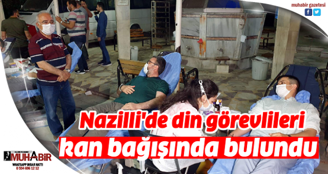  Nazilli'de din görevlileri kan bağışında bulundu  