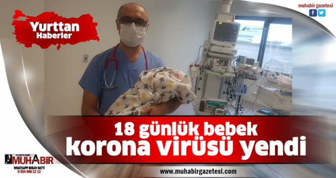 18 günlük bebek korona virüsü yendi  