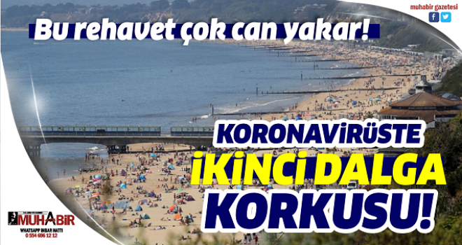 İkinci bir corona virüs dalgası plajlardan gelebilir