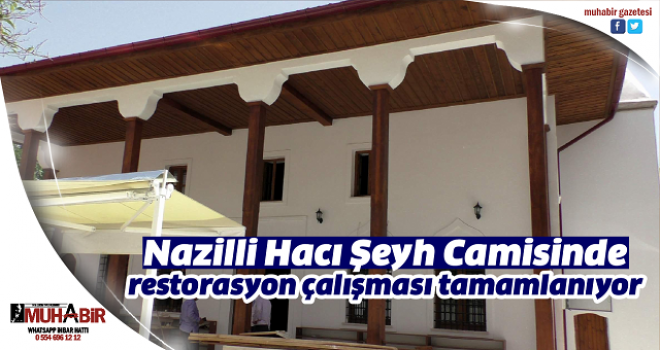 Nazilli'de tarihi Hacı Şeyh Camisinde restorasyon çalışması tamamlanıyor  
