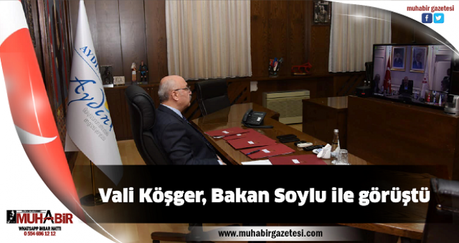  Vali Köşger, Bakan Soylu ile görüştü  