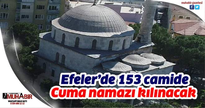 Efeler’de 153 camide Cuma namazı kılınacak  